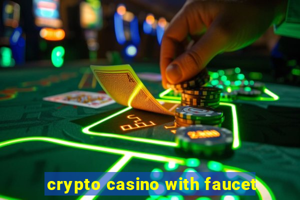 crypto casino with faucet